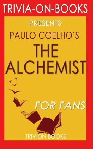 Trivia: The Alchemist: By Paulo Coelho (Trivia-On-Books) Leisure & Fun