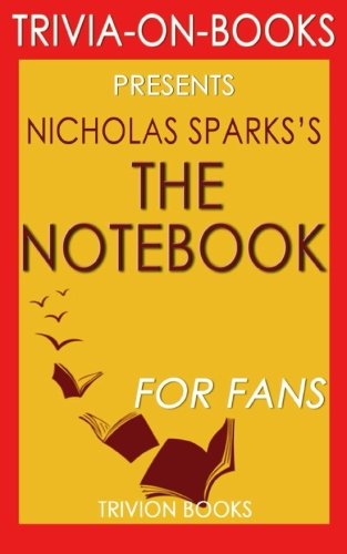 Trivia: The Notebook by Nicholas Sparks (Trivia-On-Books) Leisure & Fun