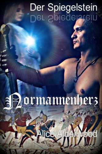 Der Spiegelstein - Normannenherz: Eine Zeitreise-Romance Historical Fiction
