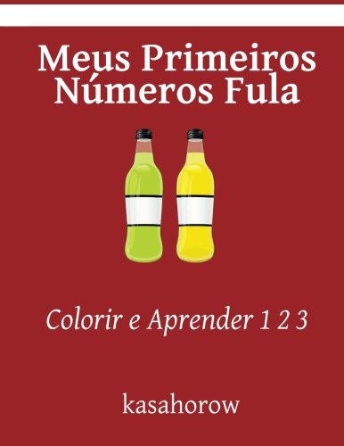 Meus Premeiros Números Fula: Colorir e Aprender 1 2 3 (Fula kasahorow) Hobbies & Crafts