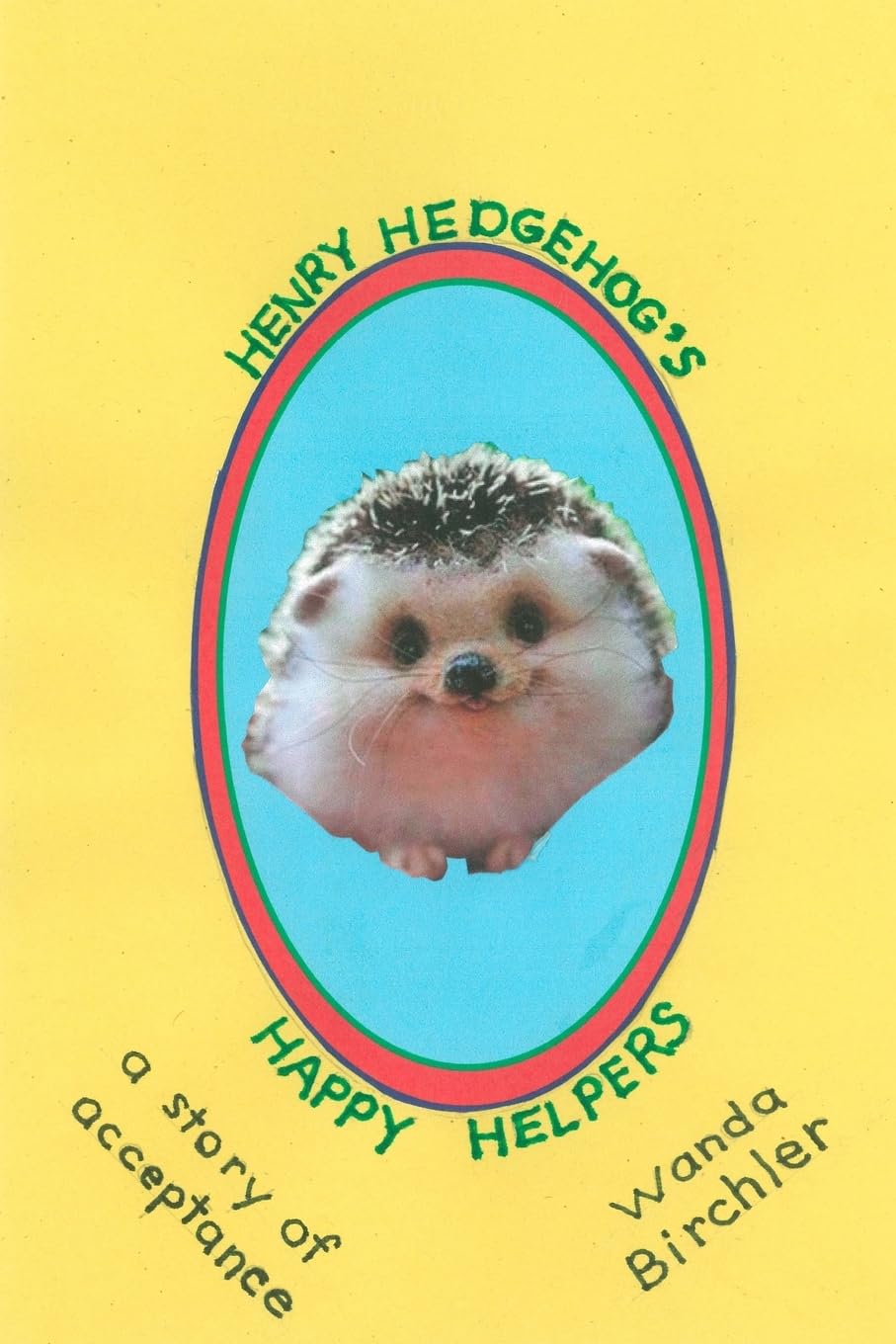 Henry Hedgehog's Happy Helpers: a story of acceptance (Suzie Slither's Woods, Band 4) Novels & Short Stories