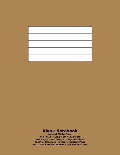 Blank Notebook: Unlined White Paper - 8.5" x 11" - 21.59 cm x 27.94 cm - 200 Pages - 100 Sheets - Page Numbers - Table of Contents - Tan Glossy Cover Learning & Reference