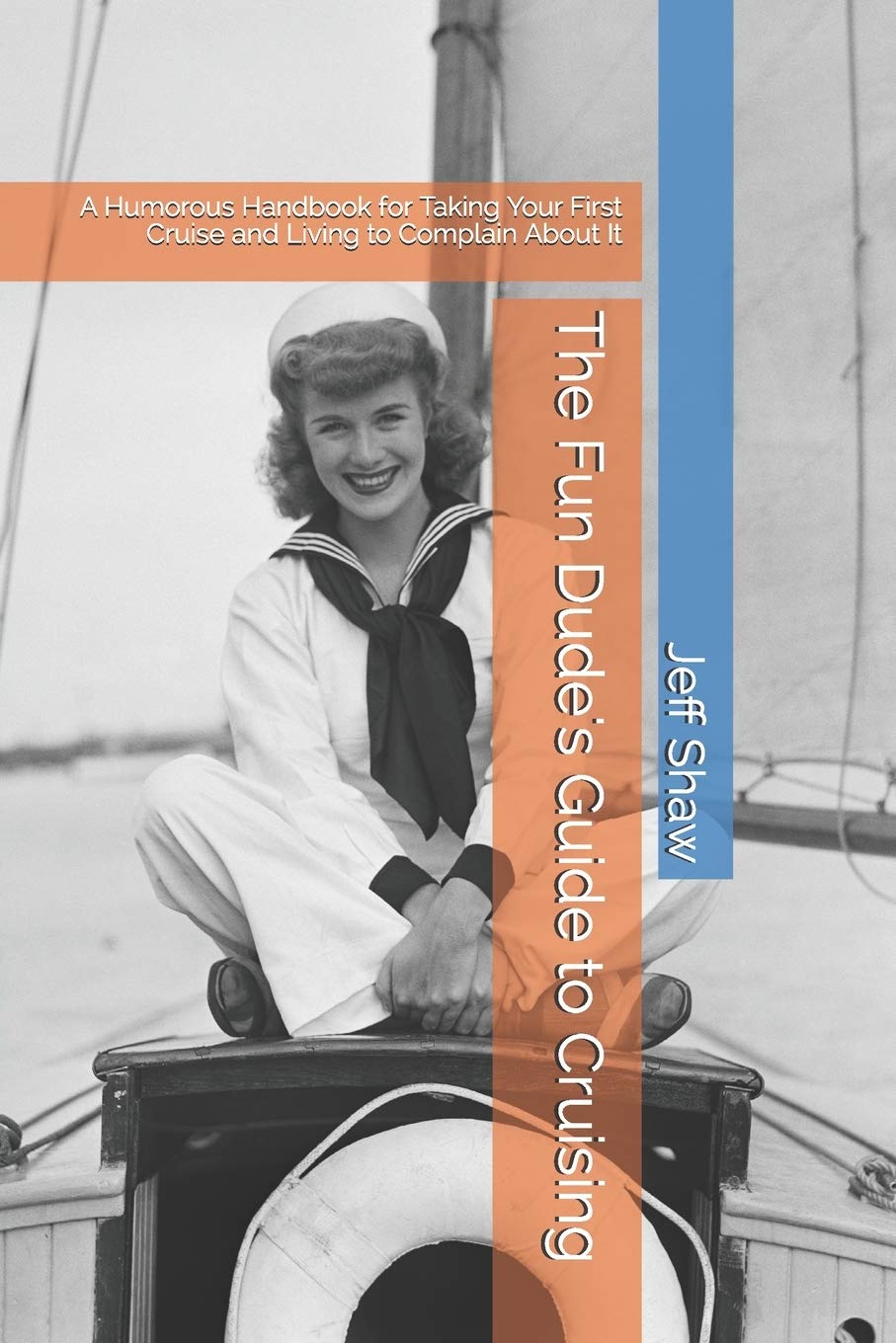 The Fun Dude's Guide to Cruising: A Humorous Handbook for Taking Your First Cruise and Living to Complain About It Books
