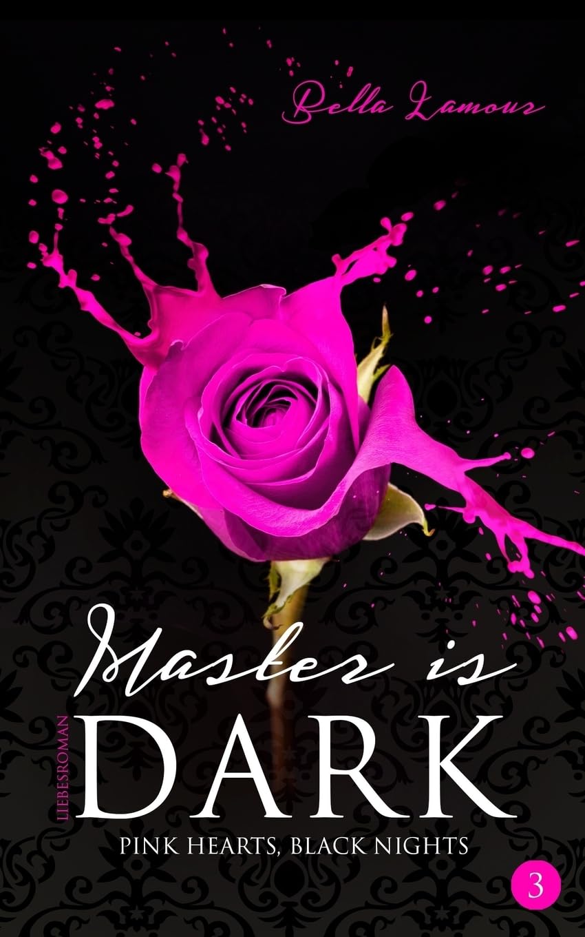 Master is dark Liebesroman Band 3: Pink Hearts, Black Nights Contemporary Romance