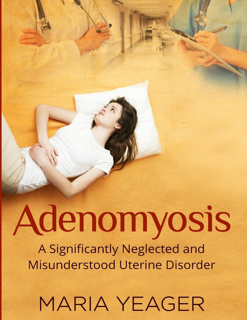 Adenomyosis: A Significantly Neglected and Misunderstood Disorder book