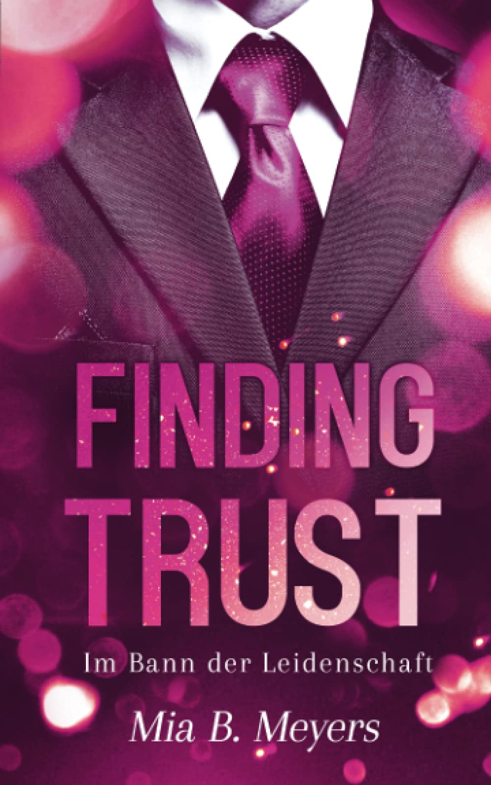 Finding trust: Im Bann der Leidenschaft (Trust Reihe, Band 2) Contemporary literature
