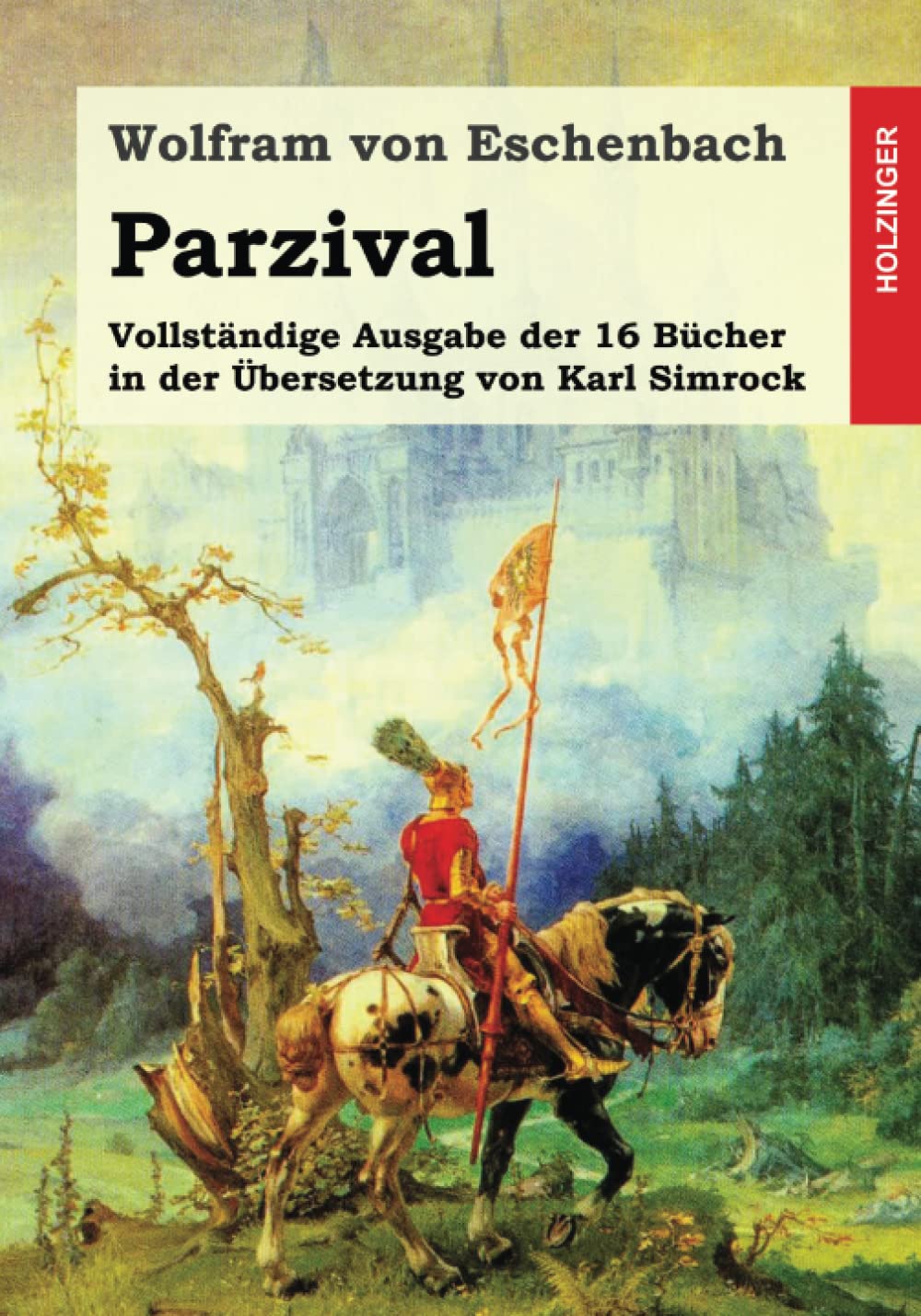 Parzival: Vollständige Ausgabe der 16 Bücher in der Übersetzung von Karl Simrock Poetry