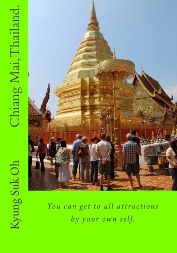 Chiang Mai, Thailand.: You can get to all attractions by your own self. Travel