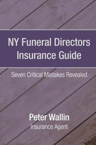 NY Funeral Directors Insurance Guide: Seven Critical Mistakes Revealed Business, Finance & Career