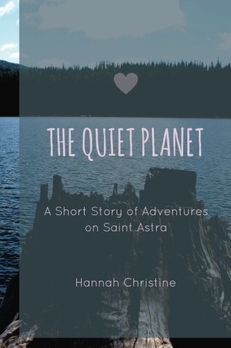 The Quiet Planet: A Short Story of Adventures on Saint Astra Travel