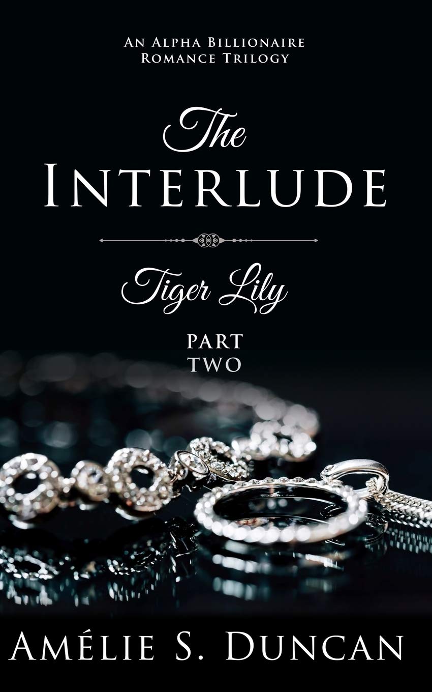 Tiger Lily Part Two: An Alpha Billionaire Romance Contemporary Romance