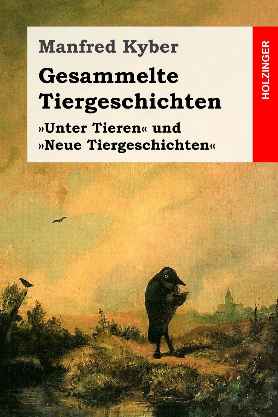 Gesammelte Tiergeschichten: Vollständige Ausgabe der Geschichten der Bände »Unter Tieren« und »Neue Tiergeschichten« Fairy Tales & Legends