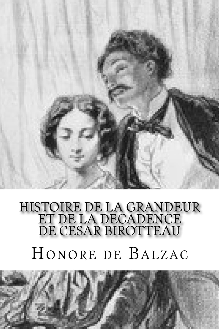 Histoire de la grandeur et de la decadence de Cesar Birotteau book