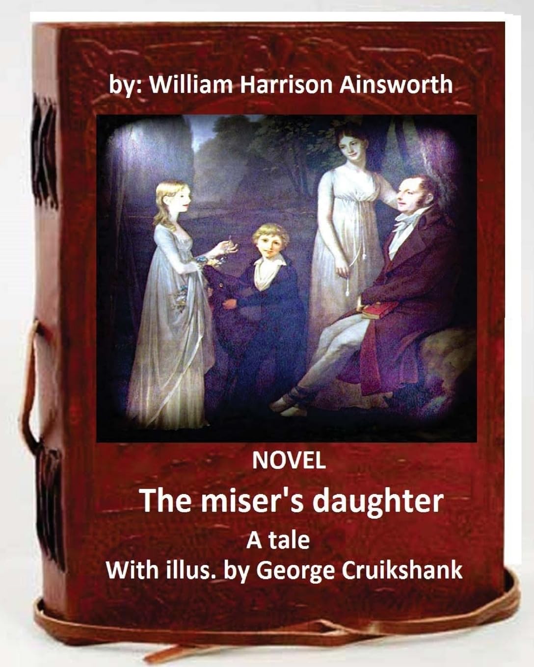The miser's daughter, a tale. NOVEL With illus. by George Cruikshank (World's Classic Contemporary literature
