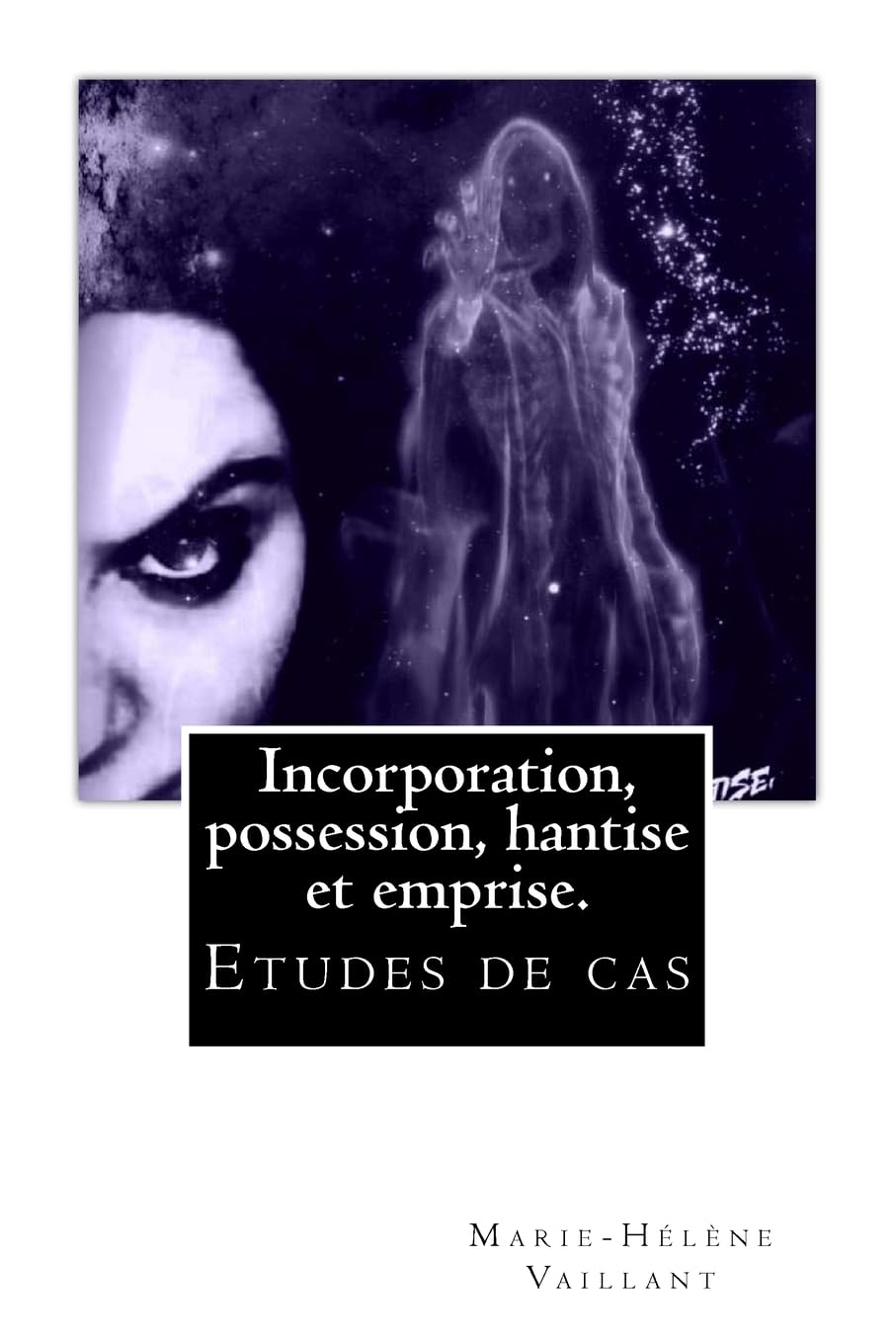 Incorporation, possession hantise et emprise : études de cas Religion & Esotericism