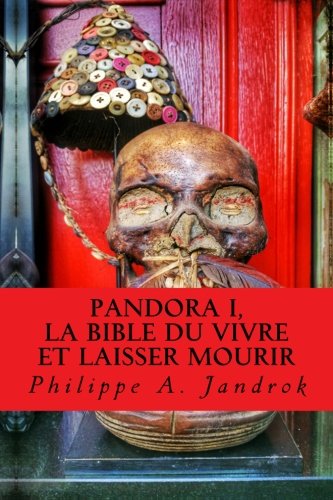 Pandora, la bible du vivre et laisser mourir: (Vaccins, Gardasil, Autisme, Sécurité sociale, Cancer, Chimiothérapie, Aimentation, OGM…) Health, Nutrition & Fitness