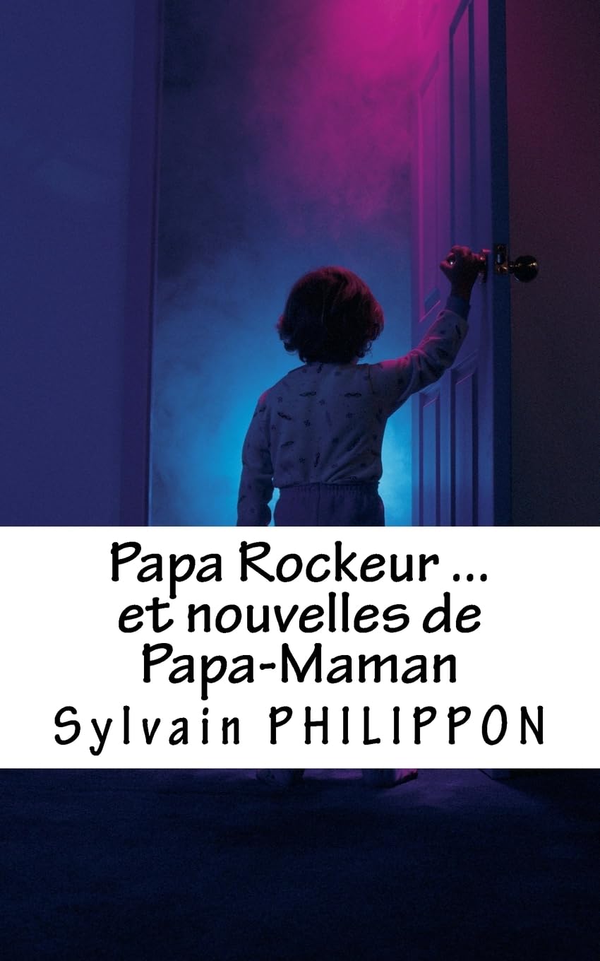 Papa Rockeur et nouvelles de Papa-Maman Contemporary literature