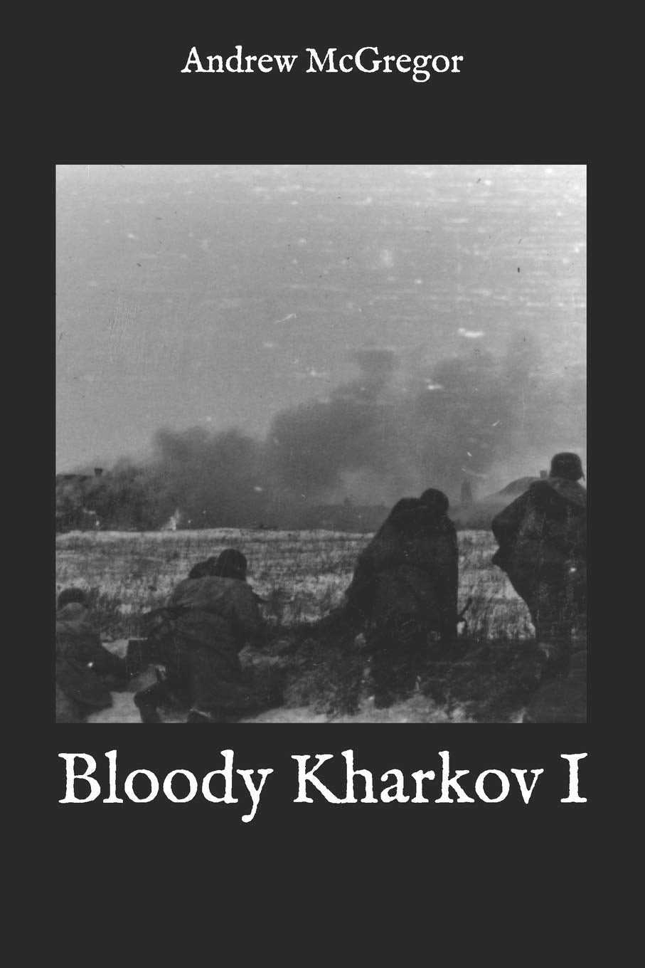 Bloody Kharkov I (Bloodied Wehrmacht, Band 4) Action & Adventure