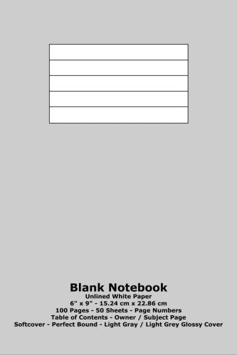 Blank Notebook: Unlined White Paper - 6" x 9" - 15.24 cm x 22.86 cm - 100 Pages - 50 Sheets - Page Numbers - Table of Contents - Light Gray / Light Grey Glossy Cover Books