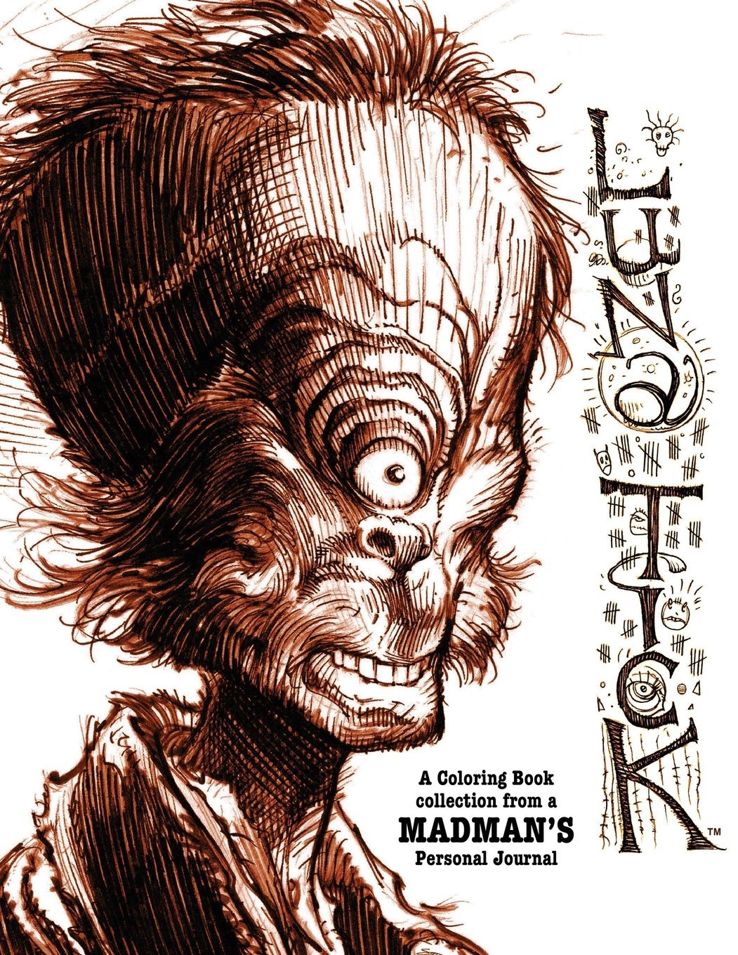 Luna Tick: A Coloring Book collection from a MADMAN'S Personal Journal Film, Art & Culture