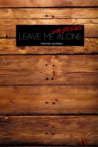 Leave Me Alone with Jesus Prayer Journal Religion & Esotericism