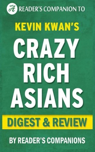 Summary of Crazy Rich Asians: By Kevin Kwan | Digest & Review Leisure & Fun