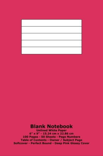 Blank Notebook: Unlined White Paper - 6" x 9" - 15.24 cm x 22.86 cm - 100 Pages - 50 Sheets - Page Numbers - Table of Contents - Deep Pink Glossy Cover Books