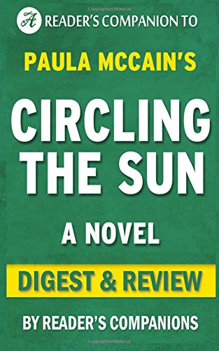 Summary of Circling the Sun: A Novel By Paula McCain | Digest & Review Leisure & Fun