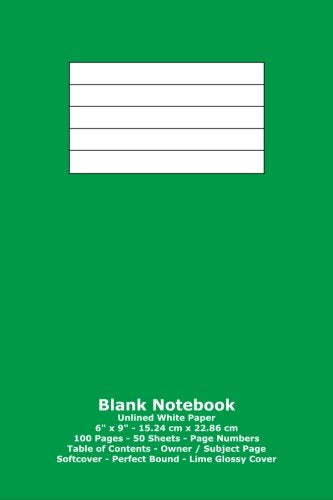 Blank Notebook: Unlined White Paper - 6" x 9" - 15.24 cm x 22.86 cm - 100 Pages - 50 Sheets - Page Numbers - Table of Contents - Lime Glossy Cover Books