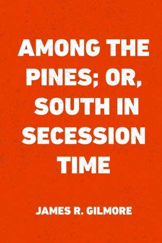 Among the Pines; or, South in Secession Time Action & Adventure