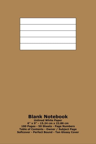 Blank Notebook: Unlined White Paper - 6" x 9" - 15.24 cm x 22.86 cm - 100 Pages - 50 Sheets - Page Numbers - Table of Contents - Tan Glossy Cover Books