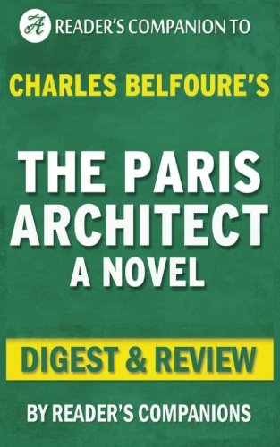 Summary of The Paris Architect: A Novel By Charles Belfoure | Digest & Review Leisure & Fun