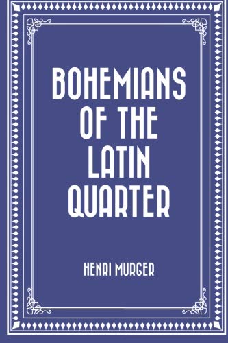 Bohemians of the Latin Quarter Classics