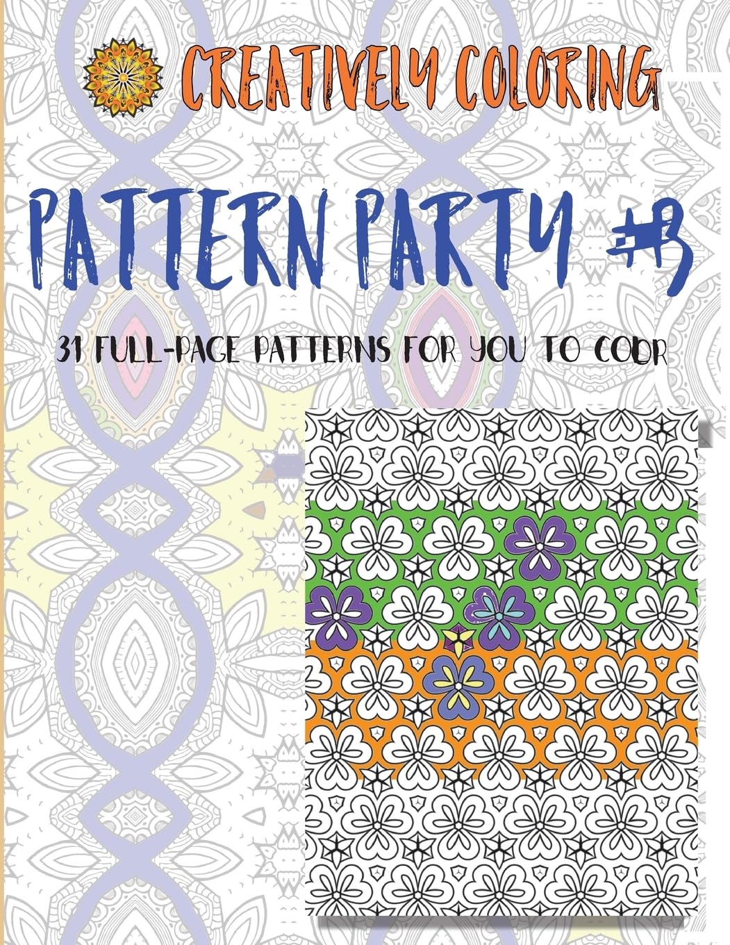 Pattern Party #3: An Adult Coloring Book With 31 Full-Page Patterns To Color Film, Art & Culture