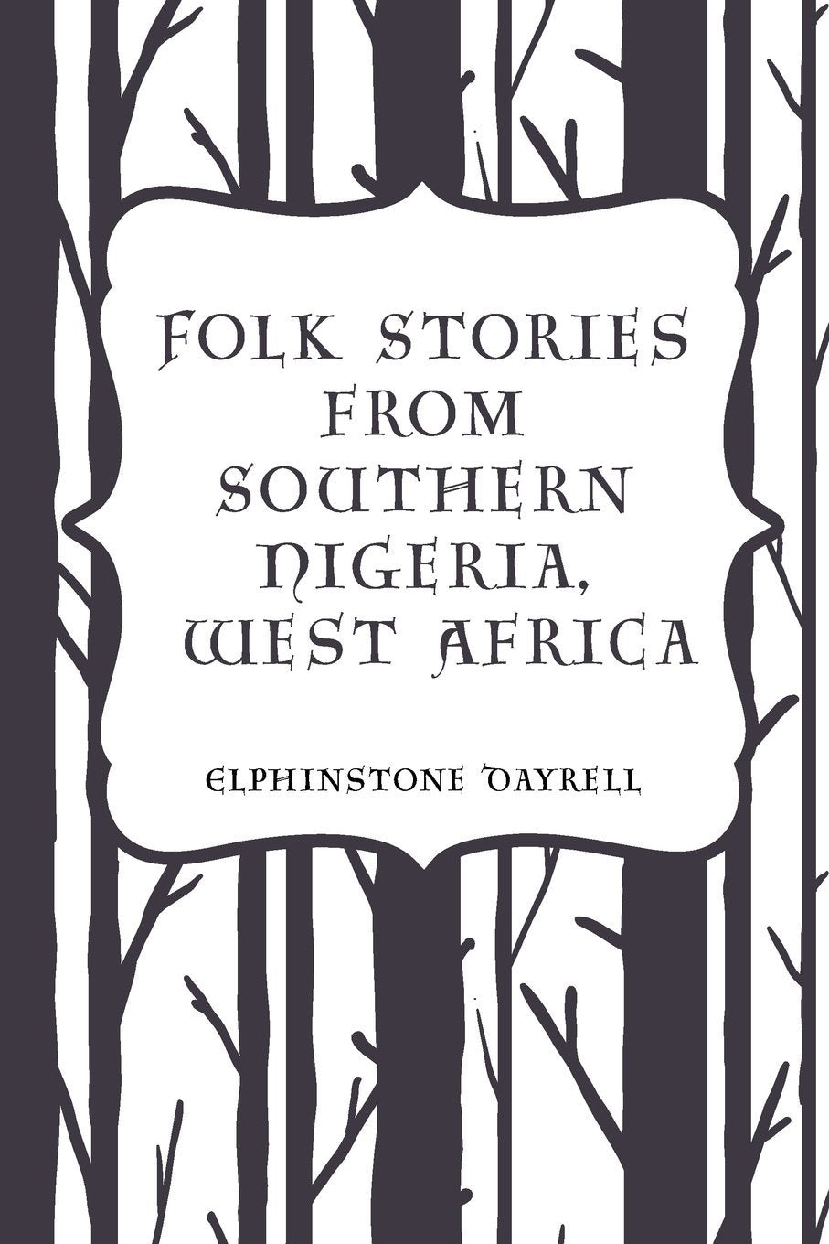 Folk Stories from Southern Nigeria, West Africa book
