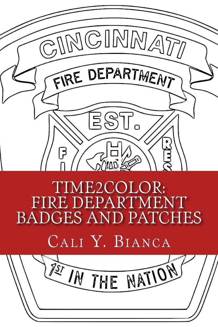 Time2Color: Fire Department Badges and Patches: A PTSD Therapeutic Coloring Book book