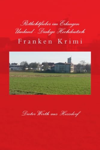 Rotlichtfieber im Erlangen Umland - Hochdeutschversion: Franken Krimi (Leo Spritzer und Hansi Kurzer ermitteln) Politics & Society