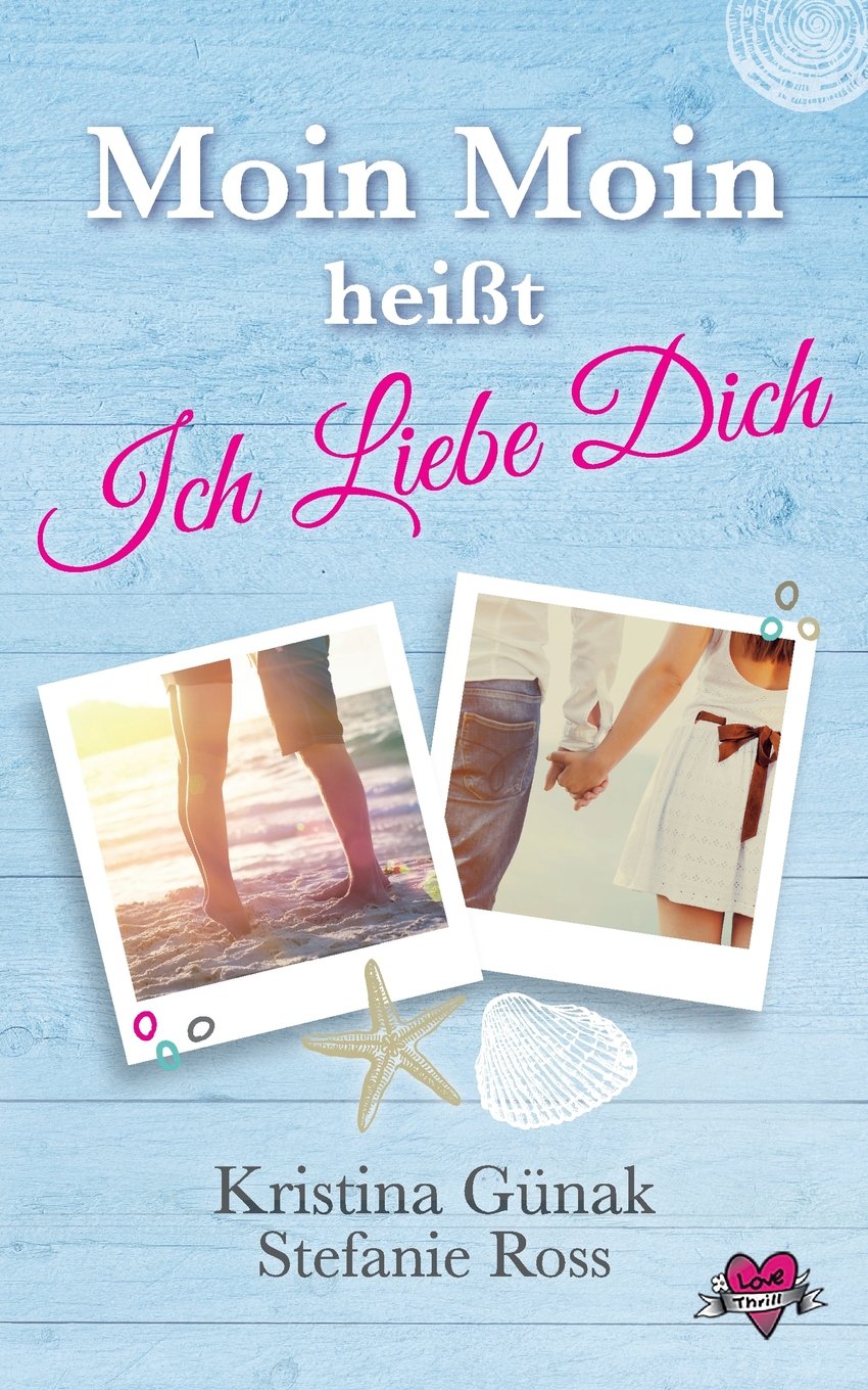 Moin Moin heisst Ich liebe dich: (Love & Thrill 1) Contemporary literature