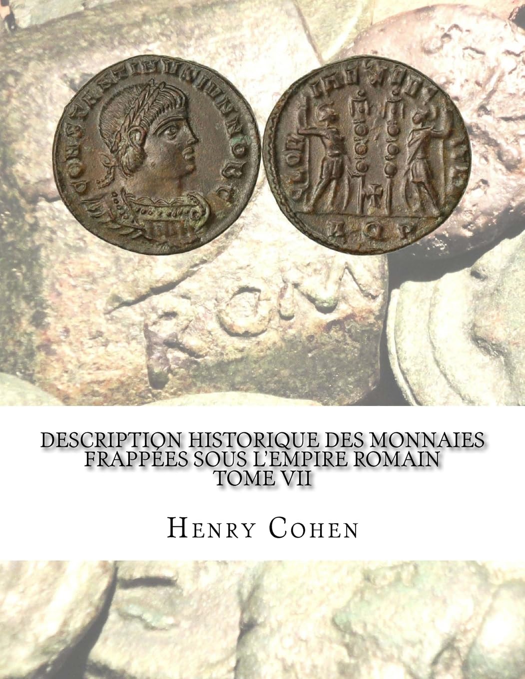 Description historique des monnaies frappées sous l'Empire romain Tome VII: Communément appellées médailles impériales book