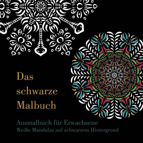Das schwarze Malbuch - Weiße Mandalas auf schwarzem Hintergrund: Ausmalbuch für Erwachsene Hobbies & Crafts