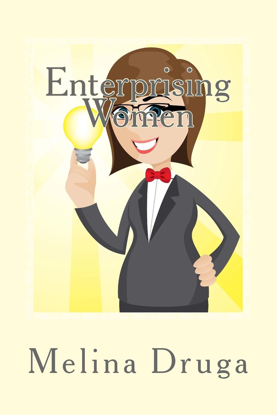Enterprising Women: A Practical Guide to Starting Your First Business Business, Finance & Career