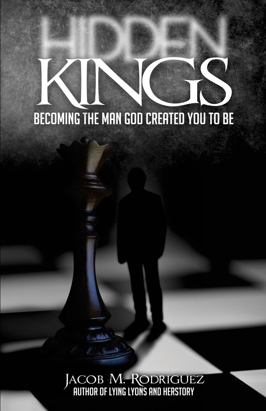 Hidden Kings: Becoming the Man that God Created You to Be Social Sciences