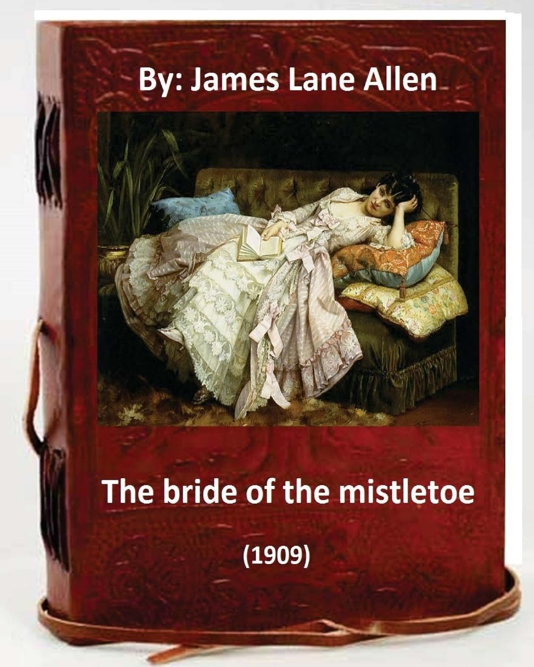 The Bride of the Mistletoe (1909) by: James Lane Allen (Classics) Contemporary literature