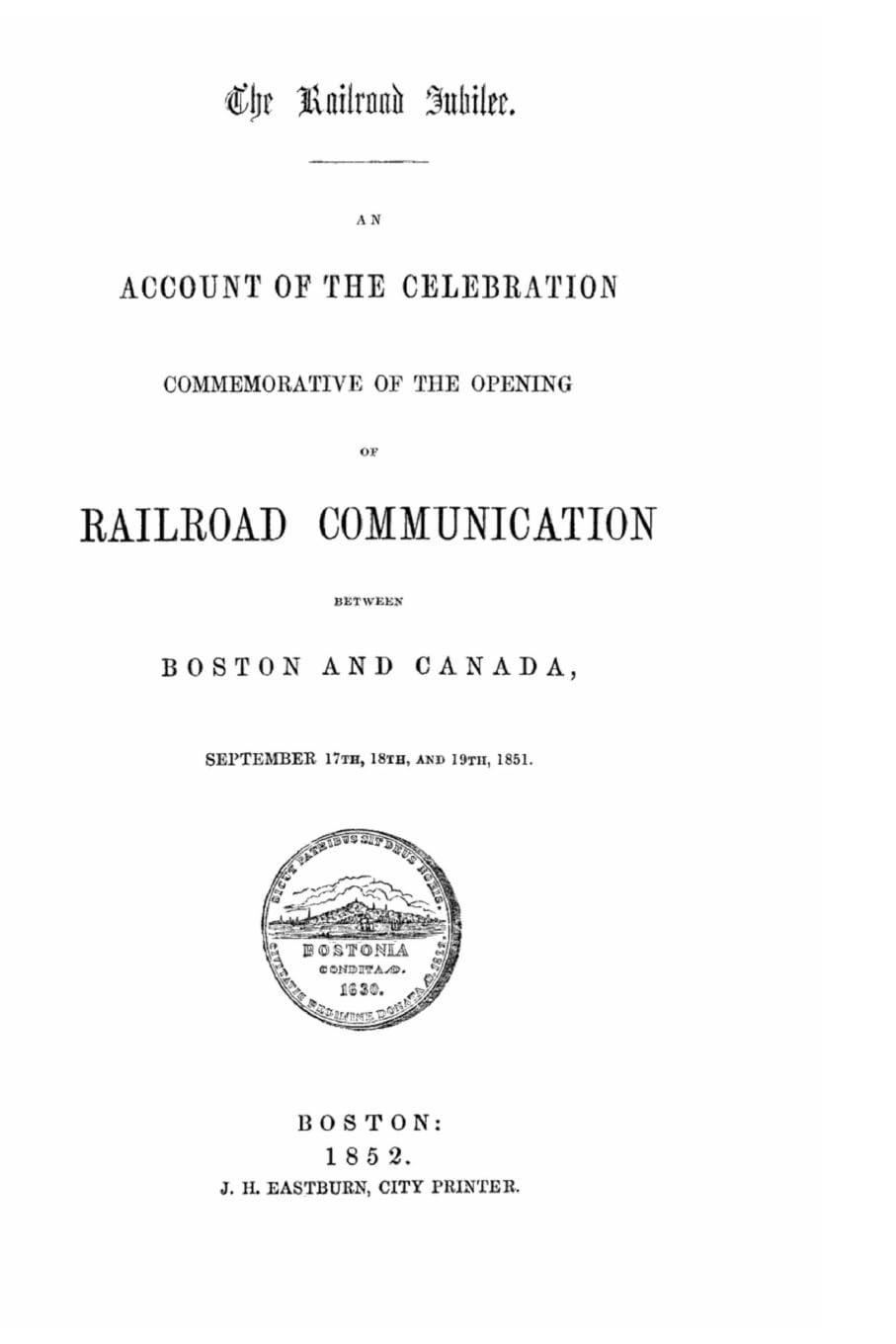 An Account of the Celebration Commemorative of the opening of Railroad Communication between Boston and Canada Contemporary literature