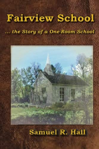 Fairview School: The Story of a One-room School Politics & History
