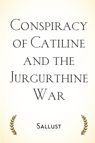 Conspiracy of Catiline and the Jurgurthine War Books