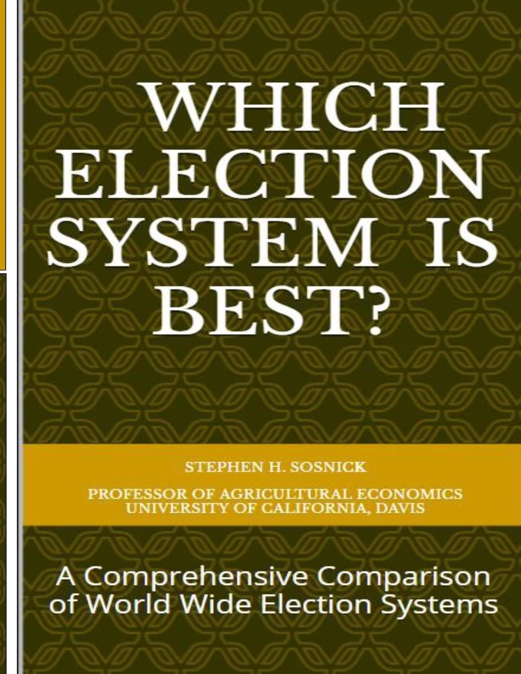 Which Election System is Best: A Comprehensive Comparison of World Wide Election Systems Politics & History