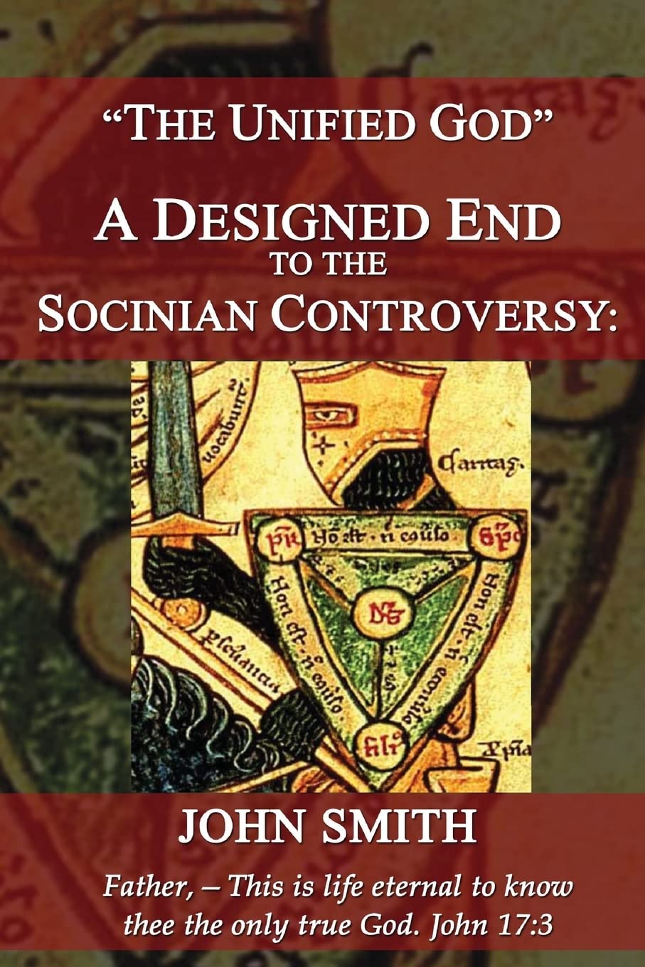 "The Unified God" -- A Designed End to the Socinian Controversy Religion & Esotericism