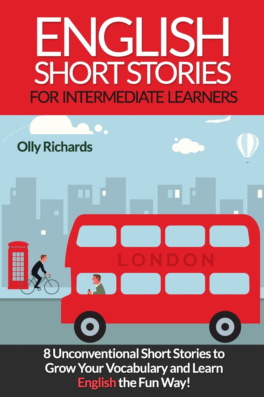 English Short Stories For Intermediate Learners: 8 Unconventional Short Stories to Grow Your Vocabulary and Learn English the Fun Way! Foreign Languages ​​& Dictionaries