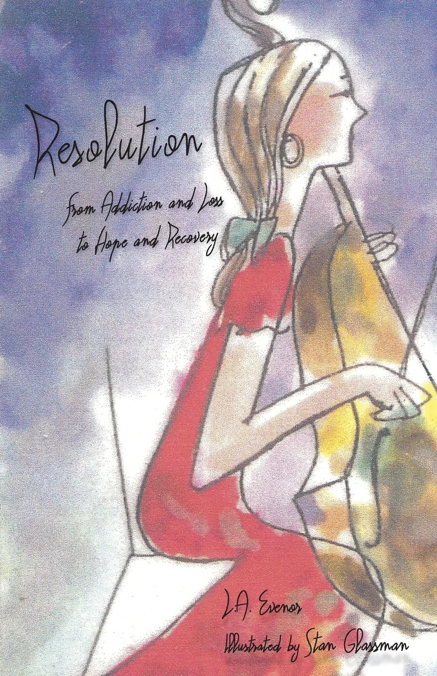 Resolution: From Addiction and Loss to Hope and Recovery Health, Nutrition & Fitness